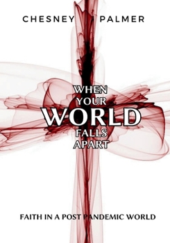 When Your World Falls Apart: Faith in a post pandemic world
