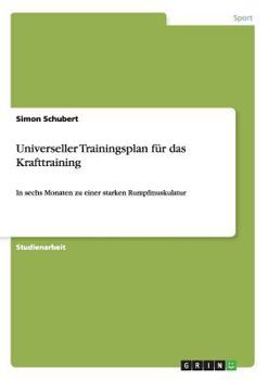 Paperback Universeller Trainingsplan für das Krafttraining: In sechs Monaten zu einer starken Rumpfmuskulatur [German] Book