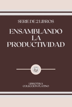 Paperback Ensamblando La Productividad: serie de 2 libros [Spanish] Book