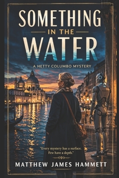 Something In The Water: A Hetty Columbo Mystery (Hetty Columbo Cases)