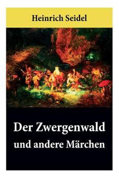 Paperback Der Zwergenwald und andere Märchen: Wunderschöne Kindergeschichten und Gute-Nacht-Geschichten Book