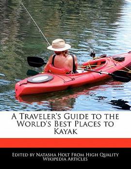 A Traveler's Guide to the World's Best Places to Kayak