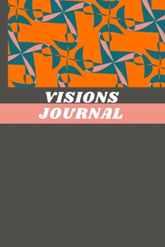 Visions Journal: Write Your Visions and Aspirations