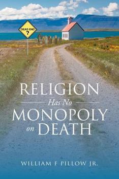 Paperback Religion Has No Monopoly on Death Book