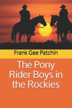 The Pony Rider Boys In The Rockies - Book #1 of the Pony Rider Boys