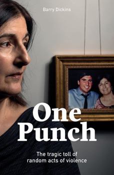 Paperback One Punch: The Tragic Toll of Random Acts of Violence Book