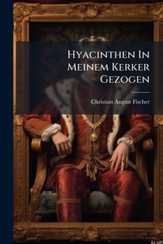 Paperback Hyacinthen In Meinem Kerker Gezogen Book