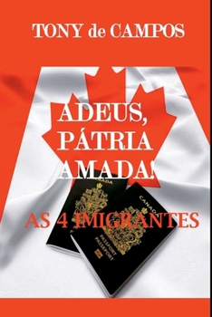Paperback Adeus Patria Amada: As 4 Imigrantes [Portuguese] Book