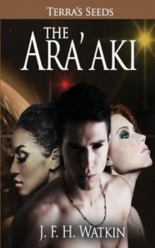 The Ara'aki - Book #1 of the Terra's Seeds