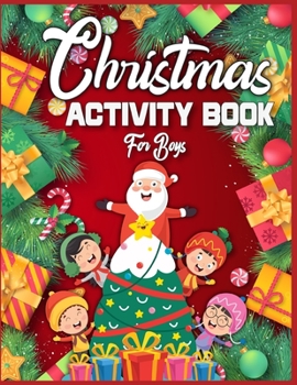 Christmas Activity Book For Boys: A Fun Kid Workbook Game For Learning, Coloring, Color By Number, Word Search, Mazes, Crosswords, Word Scramble and More - best christmas activity book for boys- best 