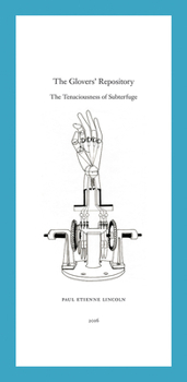 Paul Etienne Lincoln: The Glovers' Repository: The Tenaciousness of Subterfuge