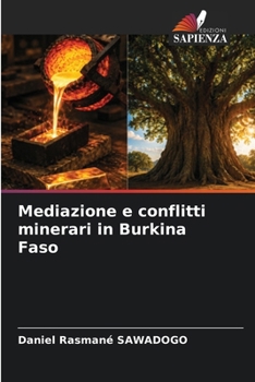 Mediazione e conflitti minerari in Burkina Faso (Italian Edition)