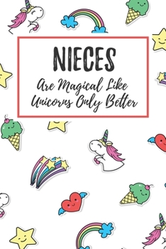 Paperback Nieces Are Magical Like Unicorns Only Better: 6x9" Dot Bullet Notebook/Journal Funny Gift Idea For Nieces Book