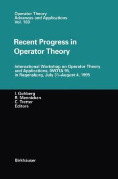 Paperback Recent Progress in Operator Theory: International Workshop on Operator Theory and Applications, Iwota 95, in Regensburg, July 31-August 4,1995 Book