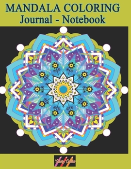 Paperback MANDALA COLORING Journal - Notebook: Creative Writing Lined Notebook for note taking and doodling with relaxing meditative Art Therapy journaling desi Book