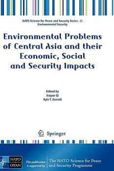 Hardcover Environmental Problems of Central Asia and Their Economic, Social and Security Impacts Book