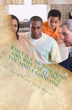Paperback What is a Mutual Fund and Why Use It Once You Find a Good One Book