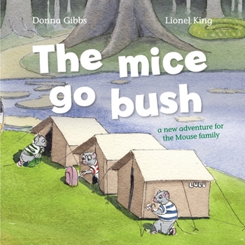 Paperback The Mice Go Bush: A new adventure for the Mouse family Book