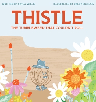 Hardcover Thistle: The Tumbleweed That Couldn't Roll Book