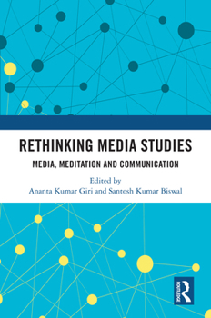 Hardcover Rethinking Media Studies: Media, Meditation and Communication Book