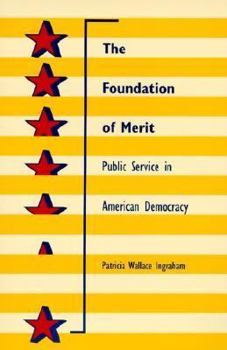 Paperback The Foundation of Merit: Public Service in American Democracy Book