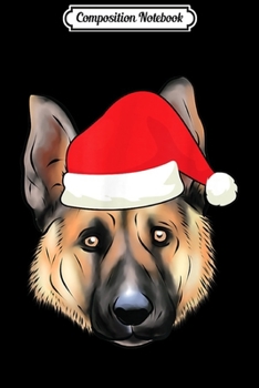 Composition Notebook: German Shepherd With Santa Claus Hat Dog Lover Christmas  Journal/Notebook Blank Lined Ruled 6x9 100 Pages