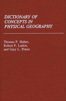Hardcover Dictionary of Concepts in Physical Geography Book