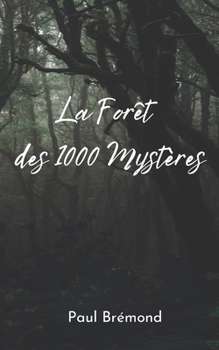 La Forêt des 1000 Mystères (French Edition)