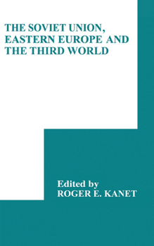 The Soviet Union, Eastern Europe and the Third World - Book  of the International Council for Central and East European Studies