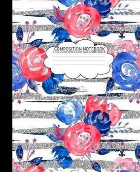 Paperback Composition Notebook: Watercolor Flower Cute Composition Notebook Wide Ruled 7.5 X 9.25 100 Pages Book