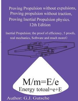 Paperback Proving Propulsion without Traction, Proving Propulsion without Expulsions, Proving Inertial Propulsion Physics: The push from within Flailing Flywhee Book