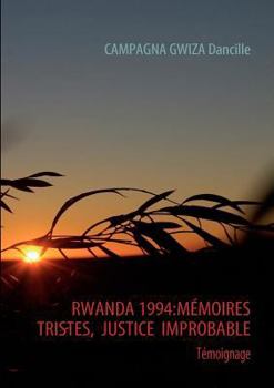 Paperback Rwanda 1994: Memoires Tristes, Justice Improbable [French] Book