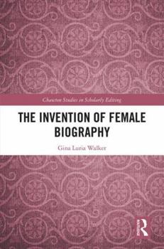 Hardcover The Invention of Female Biography Book