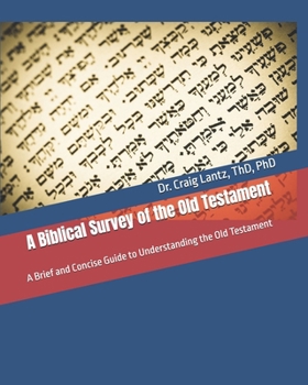 Paperback A Biblical Survey of the Old Testament: A Brief and Concise Guide to Understanding the Old Testament Book