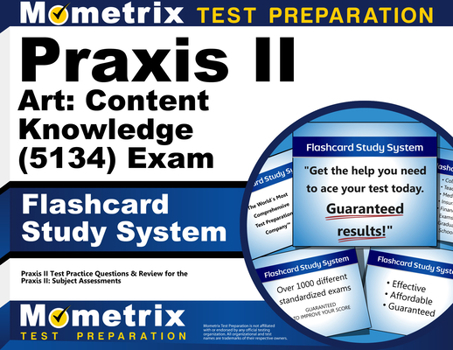 Cards Praxis II Art: Content Knowledge (5134) Exam Flashcard Study System: Praxis II Test Practice Questions & Review for the Praxis II: Subject Assessments Book