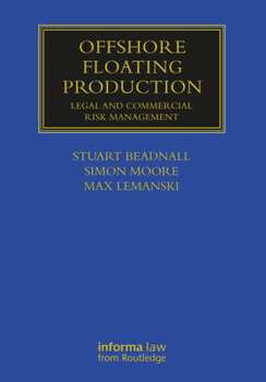 Hardcover Offshore Floating Production: Legal and Commercial Risk Management Book