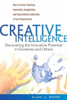 Paperback Creative Intelligence: Discovering the Innovative Potential in Ourselves and Others Book