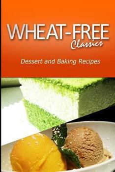 Paperback Wheat-Free Classics - Dessert and Baking Recipes Book