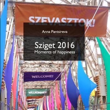 Paperback Sziget 2016: Moments of happiness Book