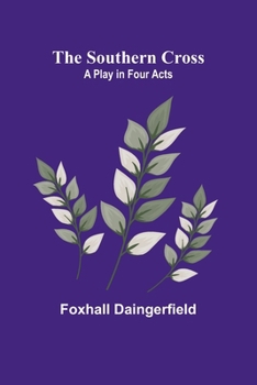 Paperback The southern cross: A play in four acts Book