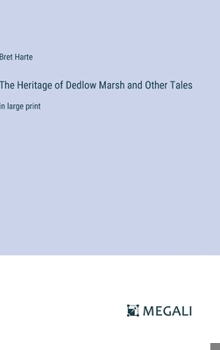 Hardcover The Heritage of Dedlow Marsh and Other Tales: in large print Book