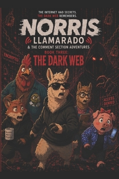 Paperback Norris Llamarado & The Comment Section Adventures: Book Three: The Dark Web Book