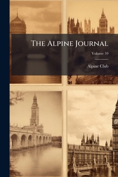 Paperback The Alpine Journal; Volume 10 Book