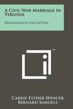 Paperback A Civil War Marriage In Virginia: Reminiscences And Letters Book
