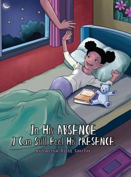 Hardcover In his Absence I can still feel his Presence: (English with a Spanish version inside) Book