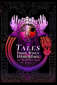 Paperback Tales From When I Had A Face: B&W Edition Book