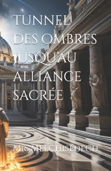 Paperback Tunnel des ombres jusqu'au alliance sacrée [French] Book