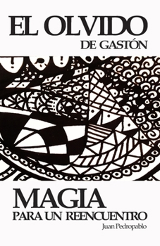 Paperback El Olvido de Gastón: Magia para un Reencuentro [Spanish] Book