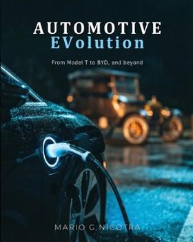 Automotive EVolution: From Model T to BYD, and beyond
