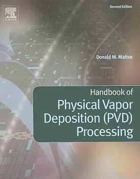 Hardcover Handbook of Physical Vapor Deposition (PVD) Processing Book